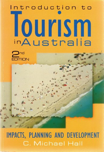 INTRODUCTION TO TOURISM IN AUSTRALIA: Impacts, Planning and Development - 2nd Edition (9780582804661) by Colin Michael Hall