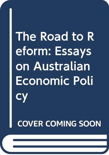 The road to reform: Essays on Australian economic policy (9780582809444) by Corden, W. M; Corden, Max