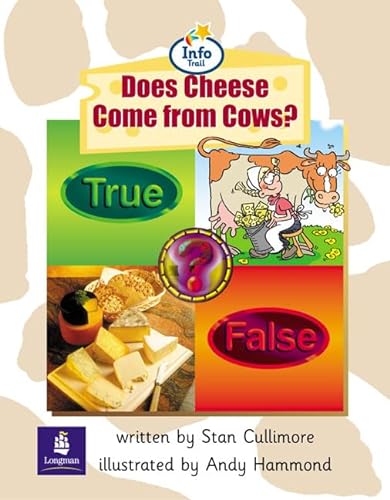 Info Trail Beginner Stage: Does Cheese Come from Cows? (LILA) (9780582817265) by C Hall; Martin Coles