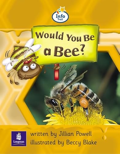 Info Trail Beginner: Would You Be a Bee? (LILA) (9780582817289) by Jillian Powell