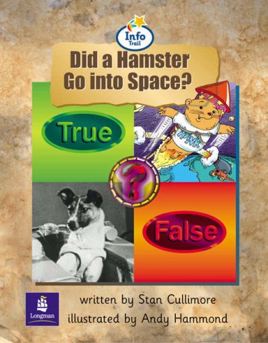 Did a Hamster Go to Space? (Literacy Land: Info Trail - Beginner Stage) (Bk.7) (9780582817319) by Cullimore, Stan