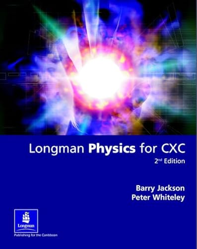 Longman Physics for CXC (9780582817784) by Jackson, Barry; Whiteley, Peter