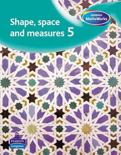 Imagen de archivo de Longman MathsWorks: Year 5 Shape, Space & Measure Pupils' Book a la venta por WorldofBooks