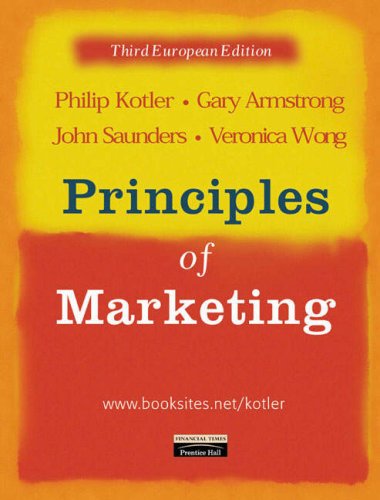 Principles of Marketing:European Edition with Marketing Plan, The:A Handbook (includes Marketing PlanPro CD ROM) (9780582822016) by Kotler, Philip; Armstrong, Gary; Saunders, Prof John; Wong, Prof Veronica; Wood, Marian Burk