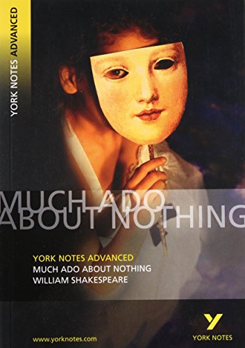 Imagen de archivo de Much Ado About Nothing: York Notes Advanced everything you need to catch up, study and prepare for and 2023 and 2024 exams and assessments: everything . prepare for 2021 assessments and 2022 exams a la venta por WorldofBooks