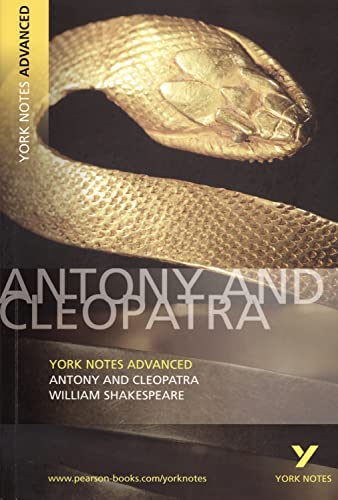 Antony and Cleopatra: York Notes Advanced everything you need to catch up, study and prepare for and 2023 and 2024 exams and assessments: everything . prepare for 2021 assessments and 2022 exams - William Shakespeare