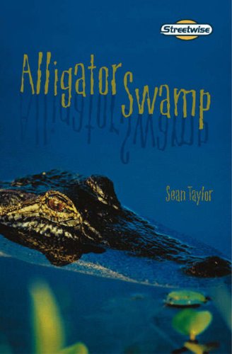 Streetwise Independent Readers: Alligator Swamp (Pack of Six) (LITERACY LAND) (9780582825475) by Hall, Christine; Coles, Martin; Taylor, Sean