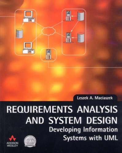 Multi Pack Requirements Analysis and System Design: Developing Info Systems with UML COPY (9780582832565) by Maciaszek, Leszek; Whittaker, James A.