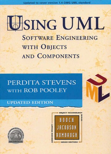 Using Uml: AND "Uml Distilled, a Brief Guide to the Standard Object Modeling Language": Software Engineering with Objects and Components (Updated Edition) (9780582832695) by Perdita Stevens; Rob Pooley