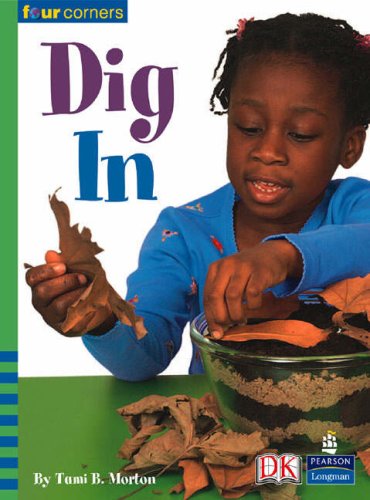 Dig in (FOUR CORNERS)(Pack of 6 & Teacher's Card) (9780582833593) by Morton, Tami B