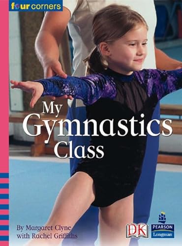 My Gymnastics Class (Four Corners) (9780582834187) by Clyne; Griffiths