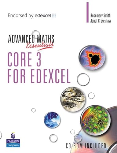 A Level Maths Essentials Core 3 for Edexcel Book and CD-ROM (Edexcel GCE Maths) (9780582836693) by Scott, Kathryn; Crawshaw, Janet