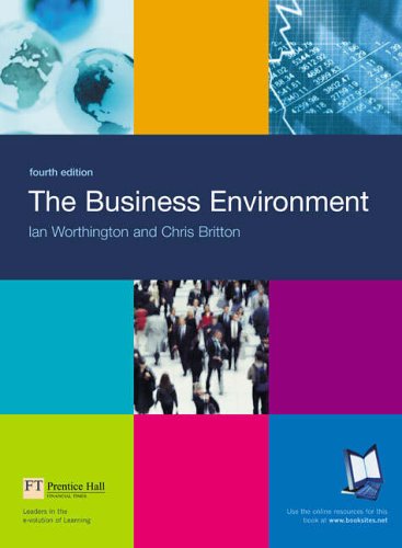 The Business Environment with Principles of Marketing:European Edition: AND Principles of Marketing (3rd Revised European E.) (9780582843950) by Worthington, Ian; Britton, Chris; Kotler, Philip; Armstrong, Gary; Saunders, Prof John; Wong, Prof Veronica
