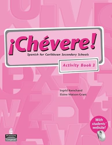 Chevere! Activity Book 3: Activity Book Bk. 3 (9780582853218) by Watson-Grant, Elaine; Kemchand, Ingrid