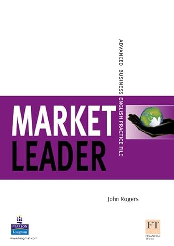 Market Leader: Advanced Practice File for Pack (Market Leader) (9780582854659) by John Rogers