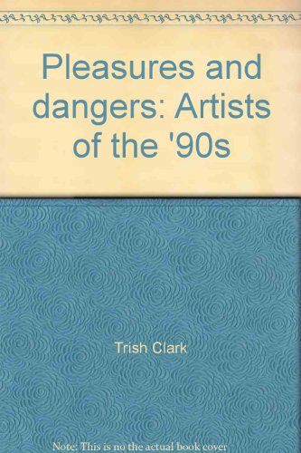 Pleasures And Dangers Artists Of The '90S