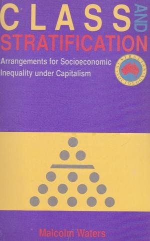 Beispielbild fr Class and stratification : arrangements for socioeconomic inequality under capitalism. zum Verkauf von Lost and Found Books