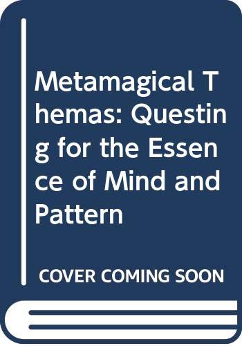 Stock image for Metamagical Themas: Questing for the Essence of Mind and Pattern for sale by Books From California