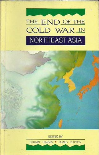 End of the Cold War in North East Asia (9780582871021) by Harris; Cotton