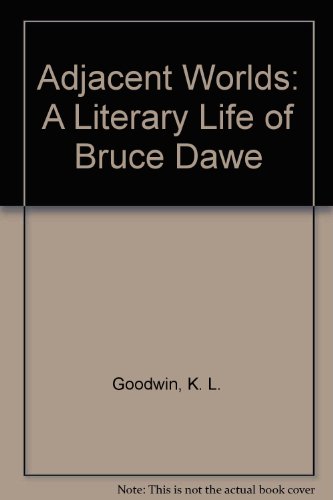 Imagen de archivo de Adjacent Worlds. A Literary Life of Bruce Dawe. a la venta por Lawrence Jones Books