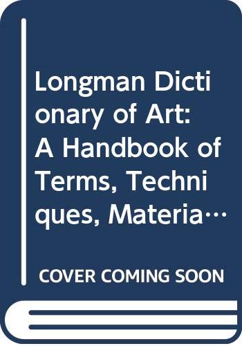 Longman Dictionary of Art: A Handbook of Terms, Techniques, Materials, Equipment and Processes (9780582892293) by Martin, Judy