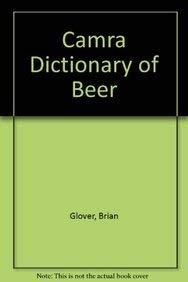 Imagen de archivo de CAMRA Dictionary of Beer a la venta por Reuseabook