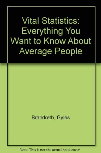 Imagen de archivo de Vital Statistics: Everything You Want to Know About Average People a la venta por AwesomeBooks