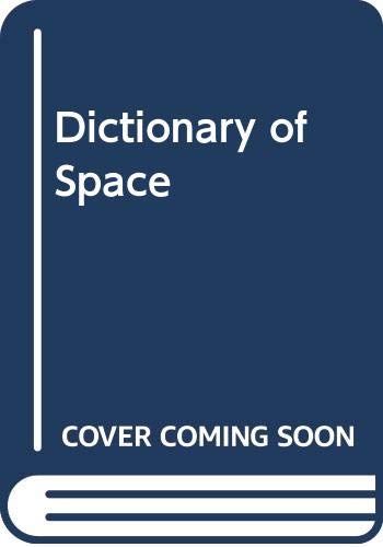 Stock image for Dictionary of Space for sale by Wonder Book