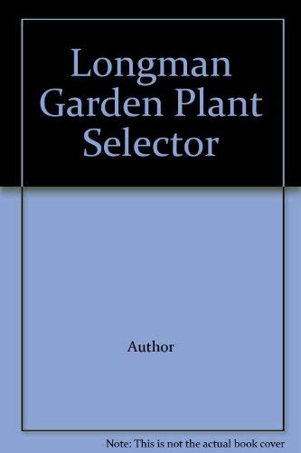 Imagen de archivo de Longman Garden Plant Selector a la venta por Monster Bookshop