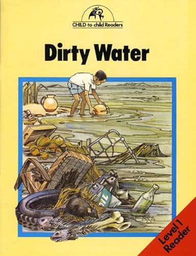 Imagen de archivo de Dirty Water: Level 1 (Child to Child Readers) a la venta por MusicMagpie