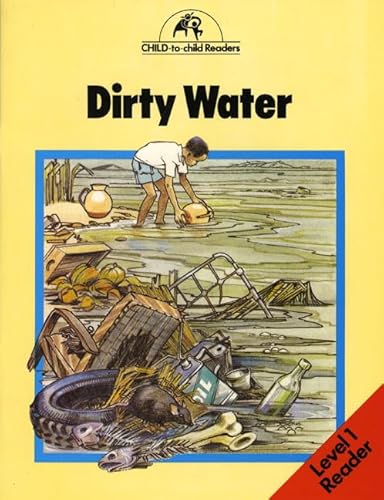 Stock image for Dirty Water: Level 1 (Child to Child Readers) for sale by MusicMagpie