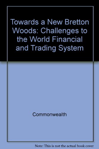 Beispielbild fr Towards a New Bretton Woods: Challenges to the World Financial and Trading System zum Verkauf von Robinson Street Books, IOBA