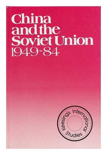 Stock image for China and the Soviet Union, 1949-84 for sale by Anybook.com