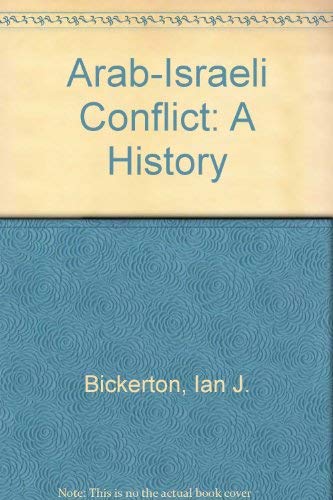 Arab-Israeli Conflict: A History (9780582908925) by Bickerton, Ian J.