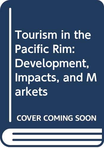 Stock image for Tourism in the Pacific Rim - Development, impacts and Markets for sale by Books@Ruawai