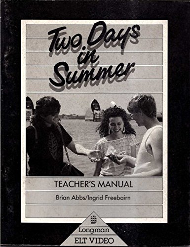 Two Days in Summer: Teacher's Manual (TWOD) (9780582917675) by Abbs, B; Freebairn, I