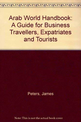 Beispielbild fr Arab World Handbook: A Guide for Business Travellers, Expatriates and Tourists zum Verkauf von AwesomeBooks