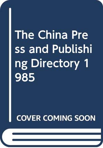 Stock image for The China Press and Publishing Directory 1985 for sale by HALCYON BOOKS