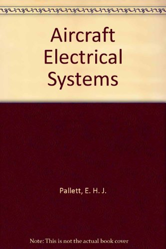 Beispielbild fr Aircraft Electrical Systems Pallett, E.H.J. zum Verkauf von online-buch-de