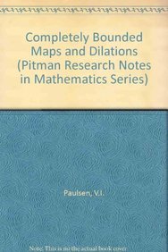 Imagen de archivo de Completely Bounded Maps and Dilations (Pitman Research Notes in Mathematics Series) a la venta por harvardyard
