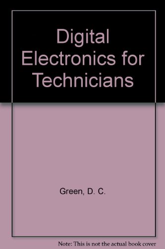 Digital Electronics for Technicians (9780582994744) by Green MTech CEng MIERE, D.C.