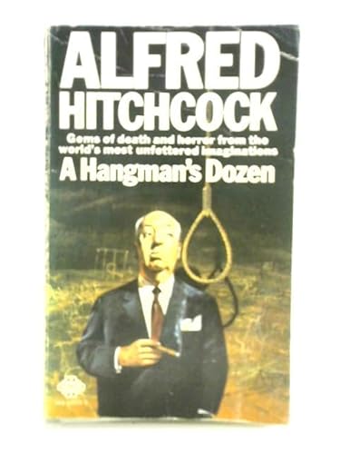 Beispielbild fr ALFRED HITCHCOCK'S A HANGMAN'S DOZEN zum Verkauf von Nelsons Books