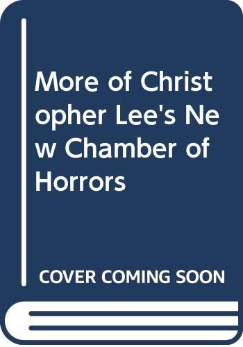 Stock image for More of Christopher Lee's New Chamber of Horrors for sale by ThriftBooks-Dallas