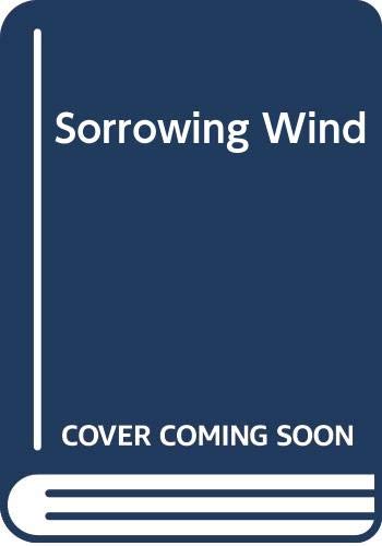 Beispielbild fr Sorrowing Wind zum Verkauf von WorldofBooks