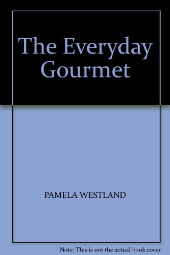 Everyday Gourmet (9780583127530) by Pamela Westland And Avril Rodway