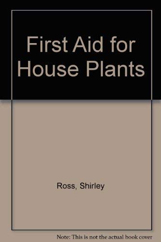 Stock image for First Aid for House Plants for sale by AwesomeBooks