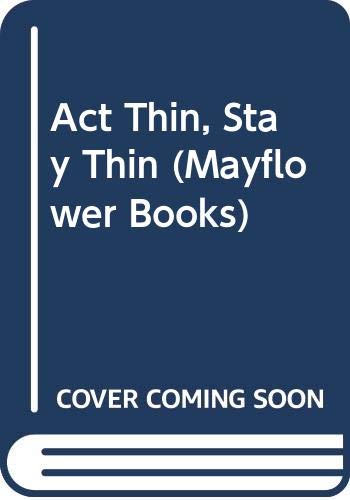 Stock image for Act Thin, Stay Thin (Mayflower Books) for sale by WorldofBooks
