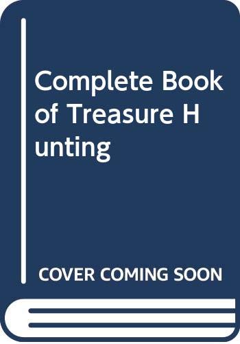 Beispielbild fr The Complete Book of Treasure Hunting zum Verkauf von Better World Books
