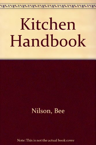 Imagen de archivo de Bee Nilson's Kitchen Handbook a la venta por Better World Books Ltd