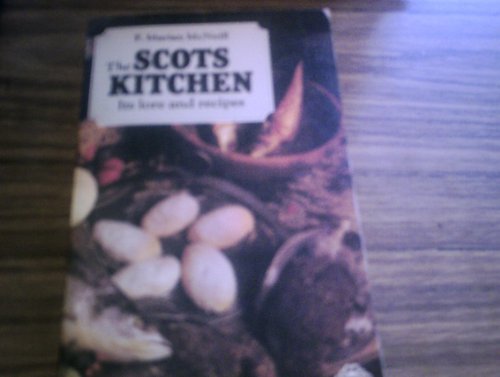 Stock image for Scots Kitchen: Its Traditions and Lore with Old-time Recipes for sale by WorldofBooks